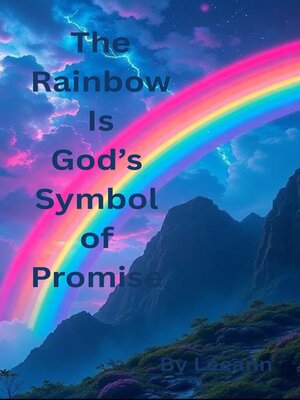 cover image of The Rainbow Is God's Symbol of Promise